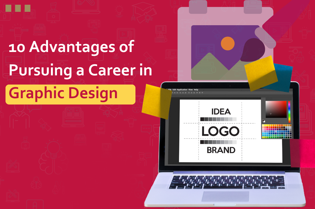 10 Advantages of Pursuing a Career in Graphic Design