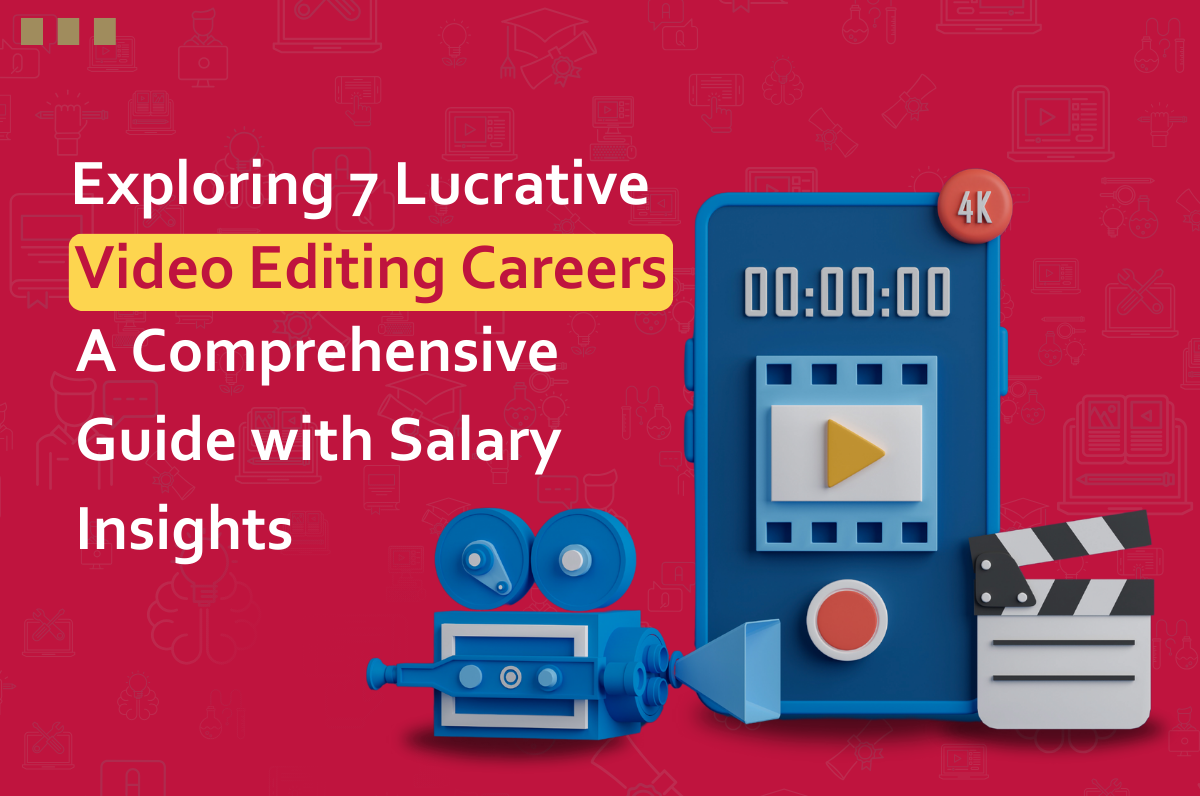 Exploring 7 Lucrative Video Editing Careers: A Comprehensive Guide with Salary Insights