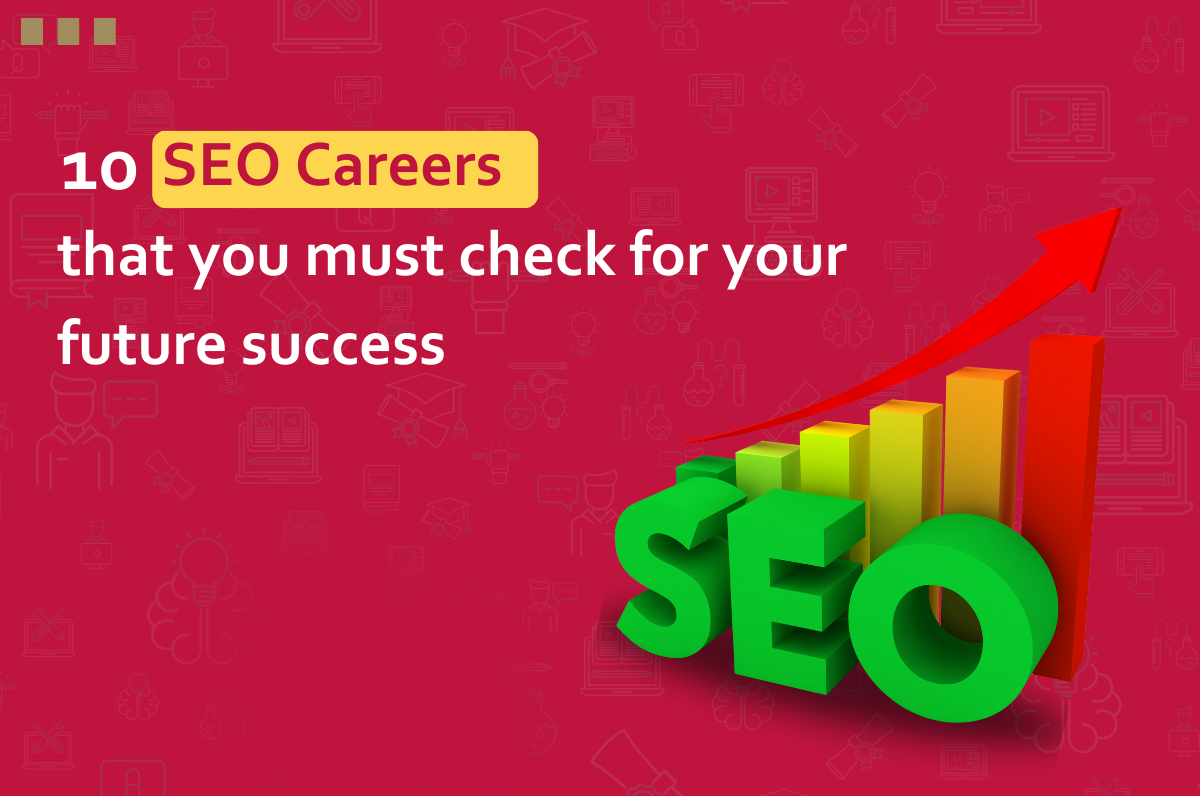 10 SEO Careers that you must check for your future success