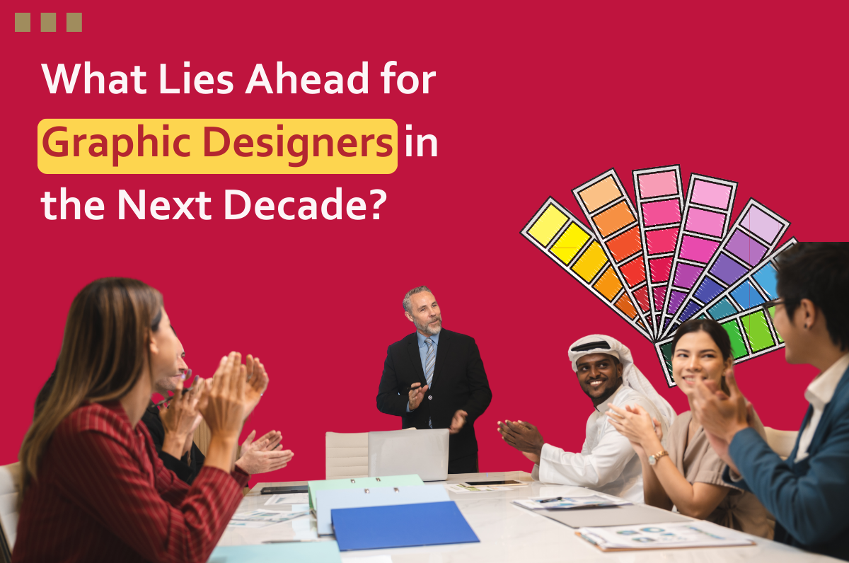 What Lies Ahead for Graphic Designers in the Next Decade?, Digital marketing course institute in Dwarka, Digital marketing institute in Dwarka, Digital Marketing Course in Dwarka, Delhi, Graphic Design Course in Dwarka, Best Digital Marketing Course in Dwarka,
