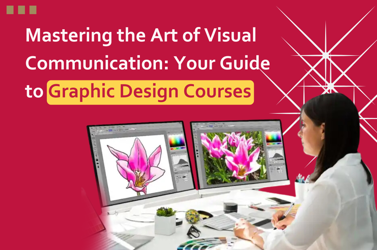 Mastering the Art of Visual Communication: Your Guide to Graphic Design Courses, Digital Marketing Course in Dwarka, Delhi, Graphic Design Course in Dwarka, Best Digital Marketing Course in Dwarka, Digital marketing course near me, Best Influencer Marketing Course in Dwarka,