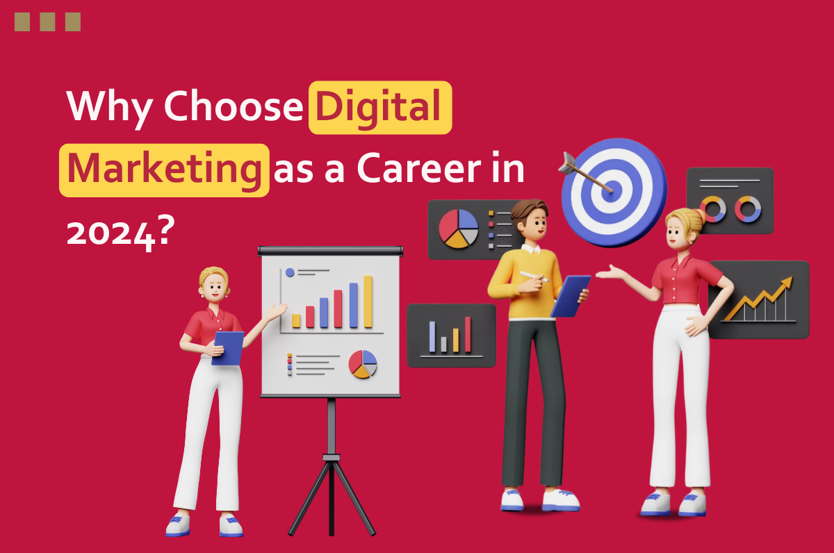 Why Choose Digital Marketing as a Career in 2024?